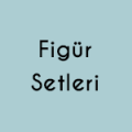 Figür Setleri